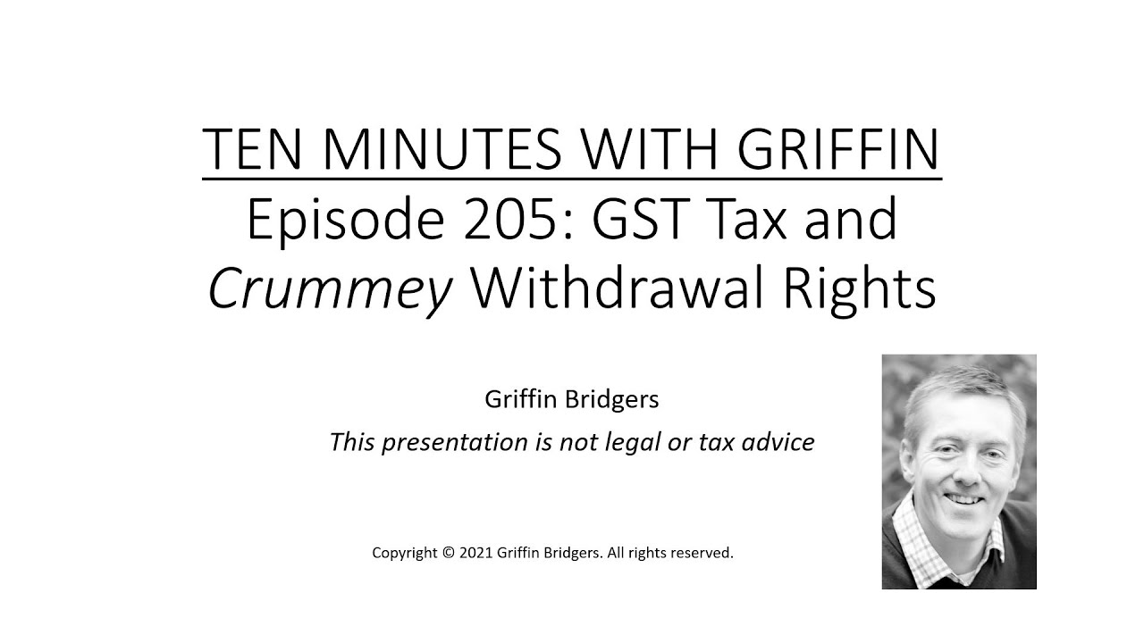 Ten Minutes with Griffin, Episode 205: GST Tax and Crummey Withdrawal Rights
