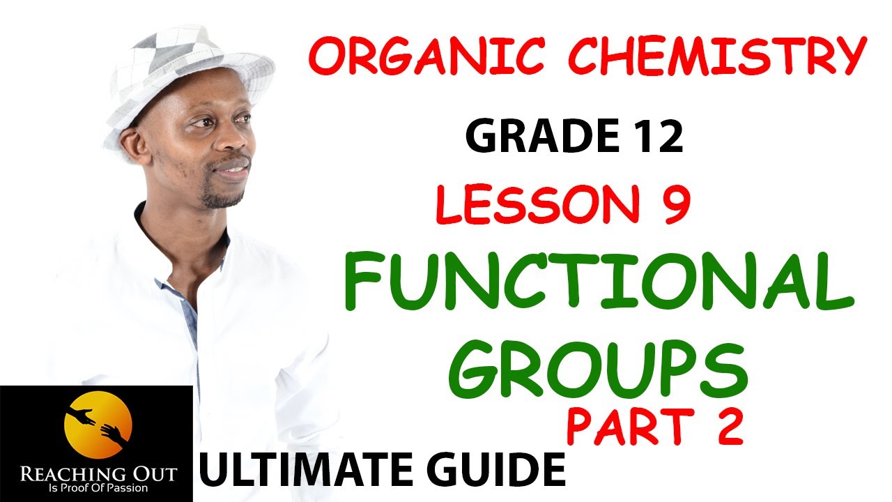 FUNCTIONAL GROUPS Part 2-Lesson 9-Organic Chemistry Grade 12