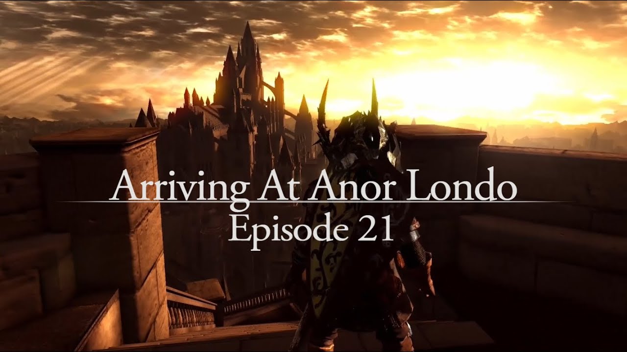 ARRIVING AT ANOR LONDO! [Episode 21]