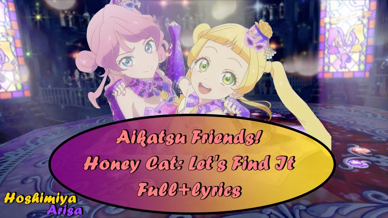 Aikatsu Friends! Honey Cat: Let's Find It♪ [Full+lyrics]