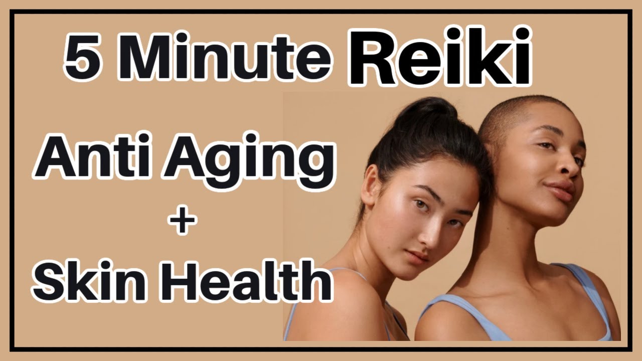 Reiki For Anti Aging +  Healthy Skin l 5 Minute Session l Healing Hands Series