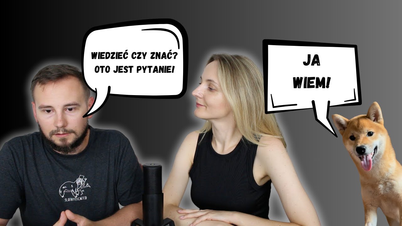 WIEDZIEĆ V. ZNAĆ. Jaka jest różnica?