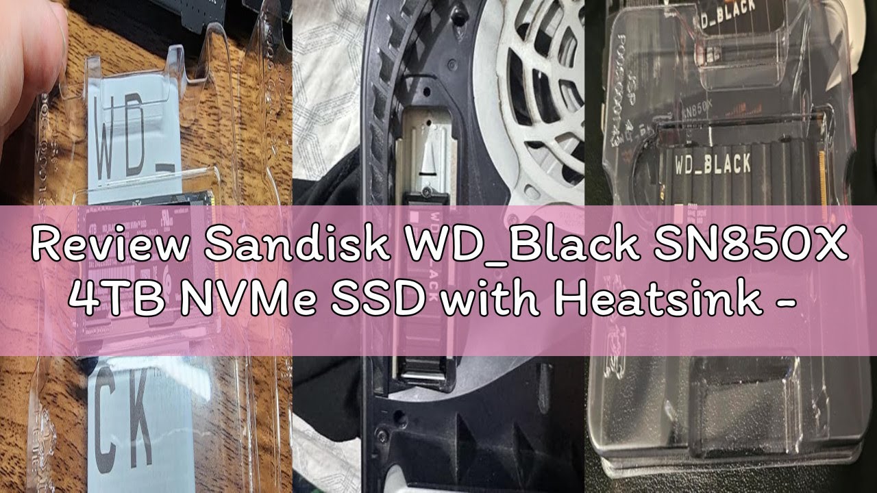 Review Sandisk WD_Black SN850X 4TB NVMe SSD with Heatsink - M.2 2280, Up to 7,300 MB/s Read speeds,