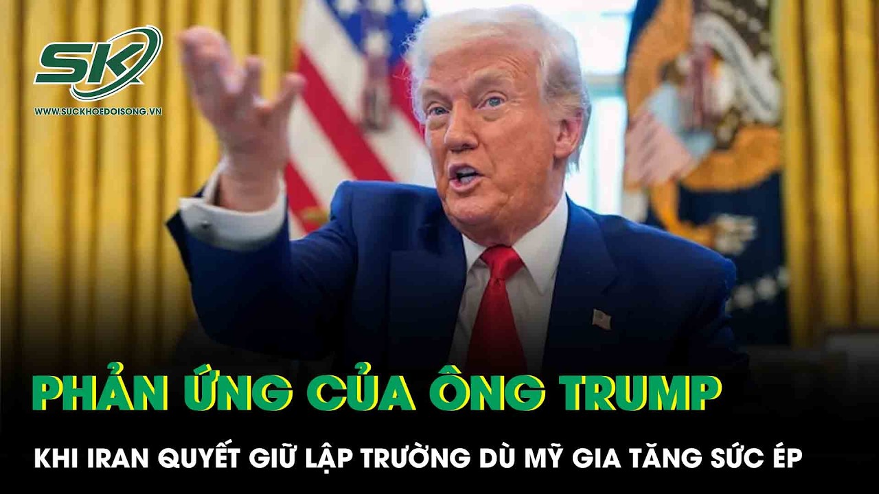 Ông Trump phản ứng ra sao khi Iran quyết giữ lập trường, từ chối khuất phục trước áp lực từ Mỹ?