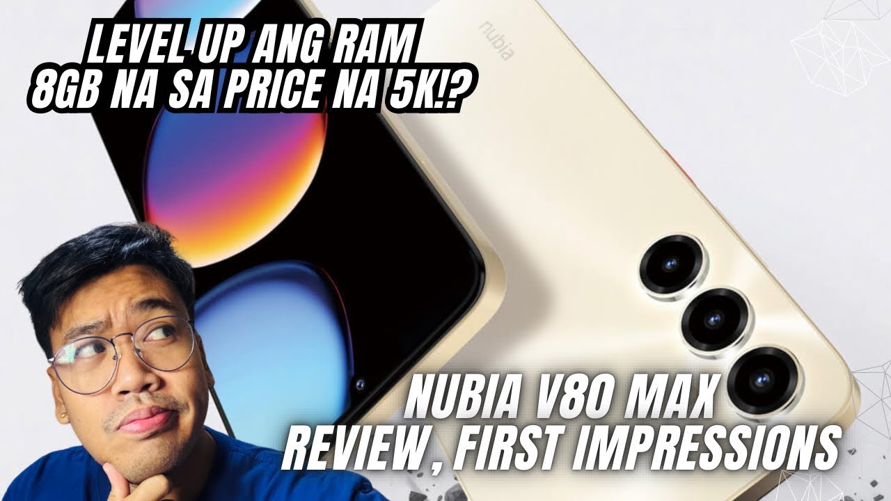 NUBIA V80 MAX REVIEW AND FIRST IMPRESSIONS: GRABE 8GB RAM TAPOS NASA 5K PESOS LANG NGAYON!