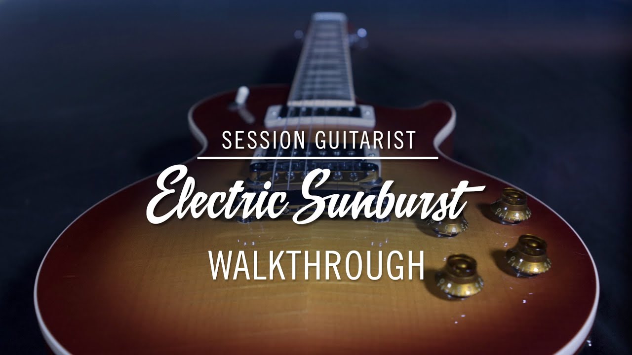 Сессионный гитарист – ELECTRIC SUNBURST: прохождение | Native Instruments