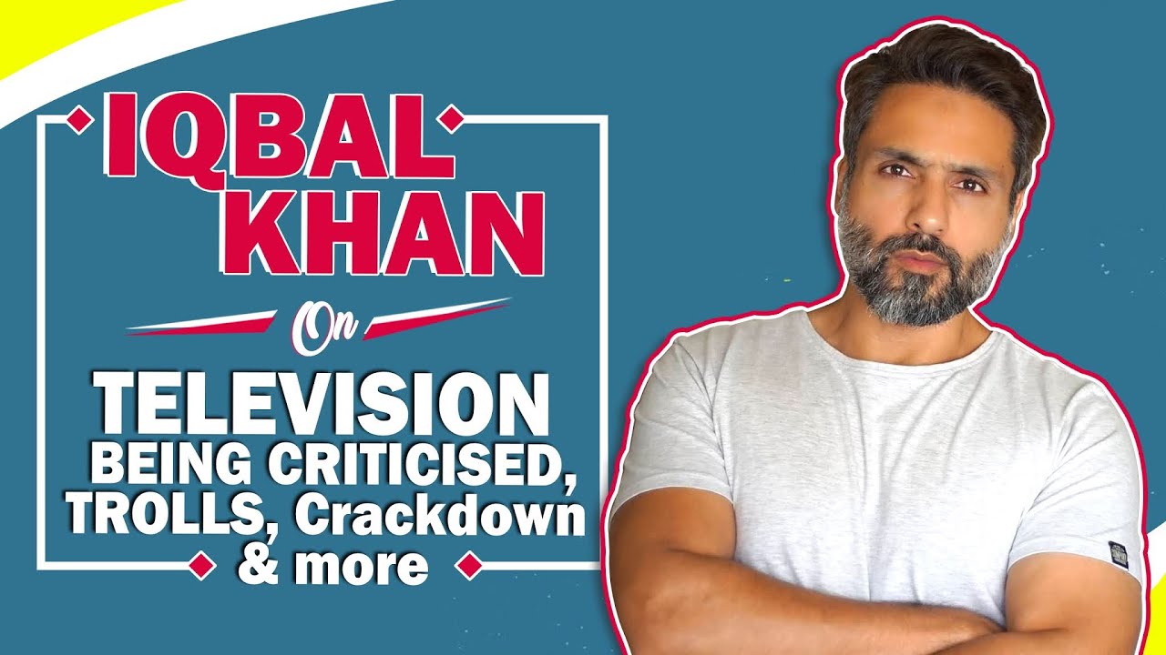 Iqbal Khan On Television Being Criticised, Trolls, Crackdown & More