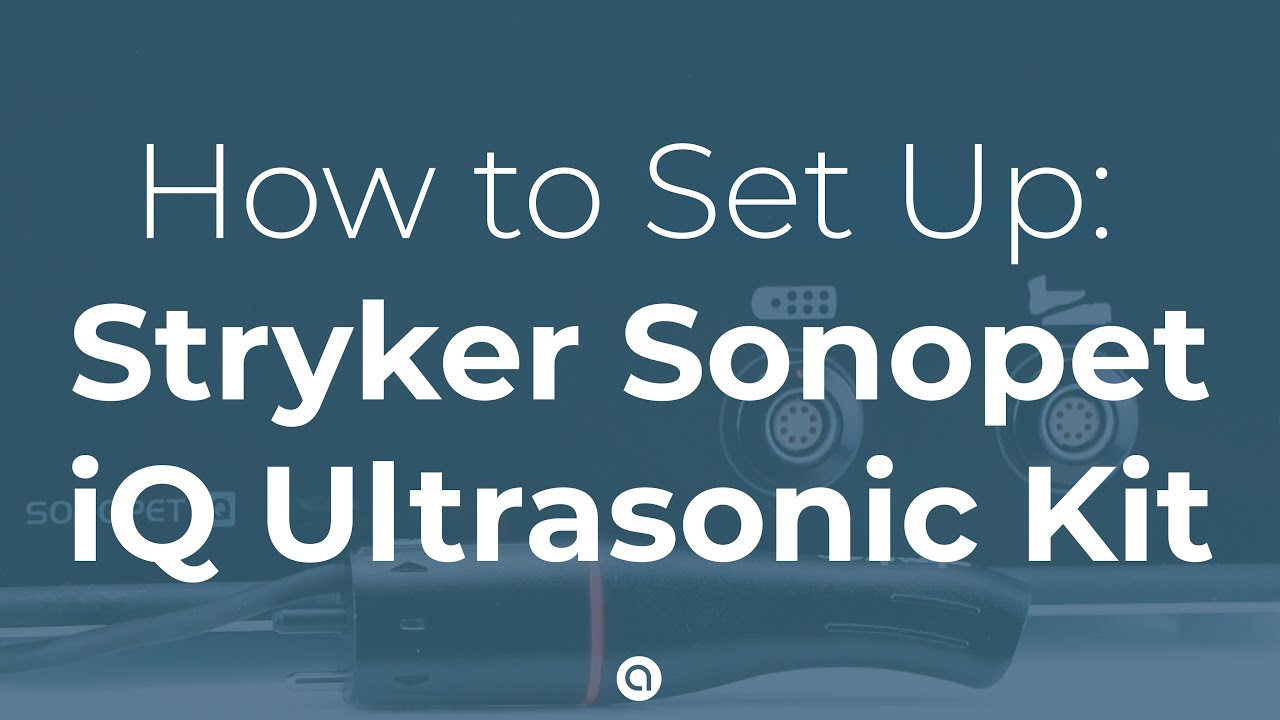 How to Set Up: Stryker Sonopet iQ Ultrasonic Kit