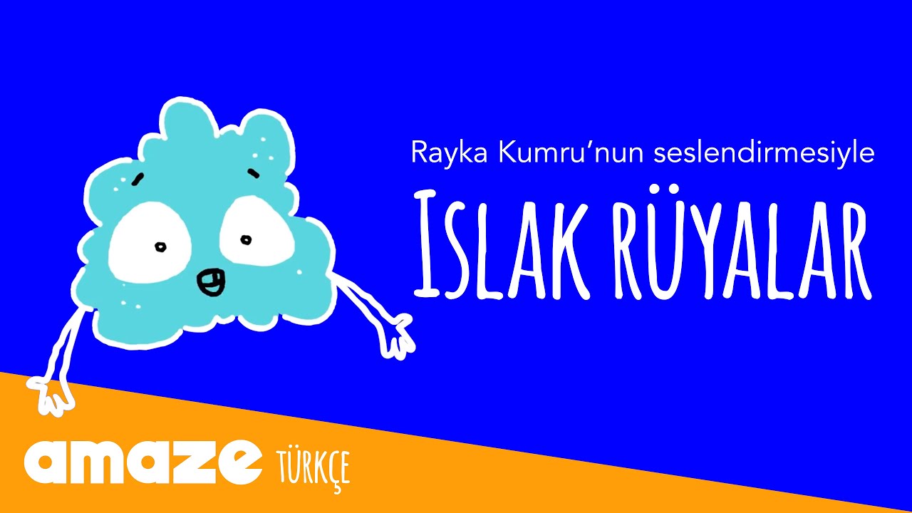 Islak R&uuml;yalar | AMAZE T&uuml;rk&ccedil;e