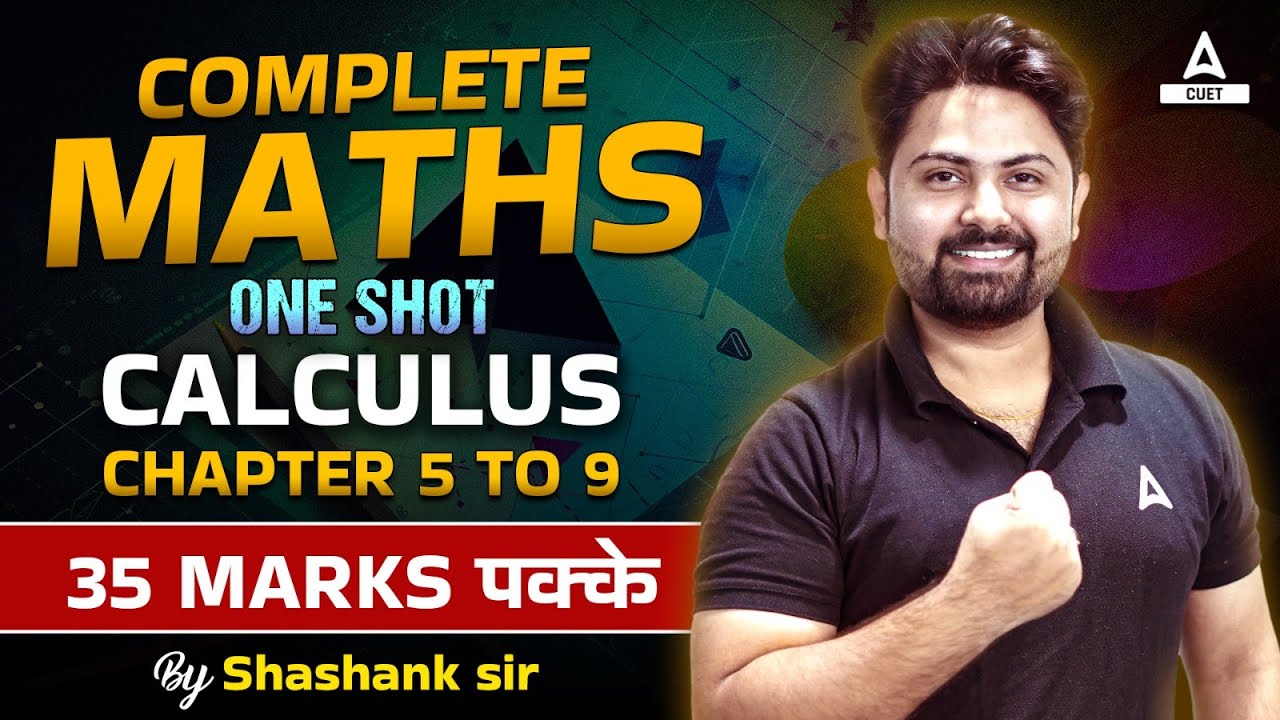 Complete Class 12 Maths ( Calculus ) in One Shot | Chapter 5 to 9 in One Class | 35 Marks पक्के