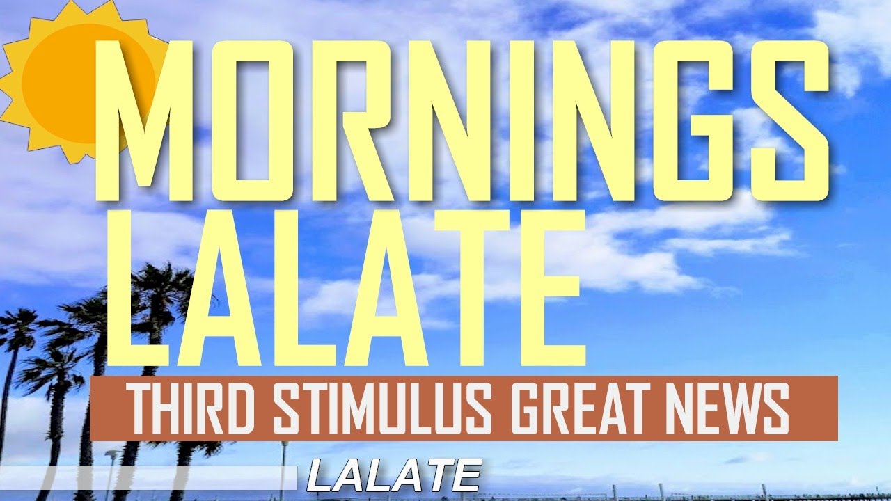 WOW! THIRD STIMULUS CHECK 3 & THIRD STIMULUS PACKAGE UPDATE! | SSI SSDI SSA $2400 | MORNINGS LALATE