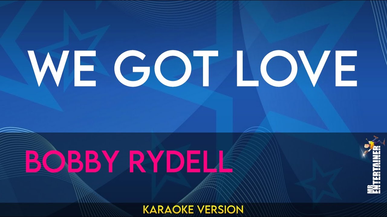 We Got Love - Bobby Rydell (KARAOKE)