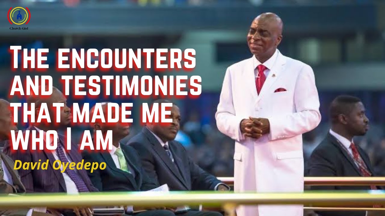 ENCOUNTERS AND TESTIMONIES | BISHOP OYEDEPO | CHURCH GIST