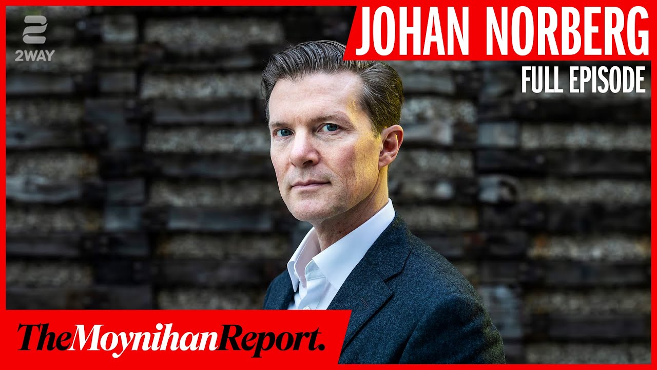 Johan Norberg on Our Turbulent Present | The Moynihan Report