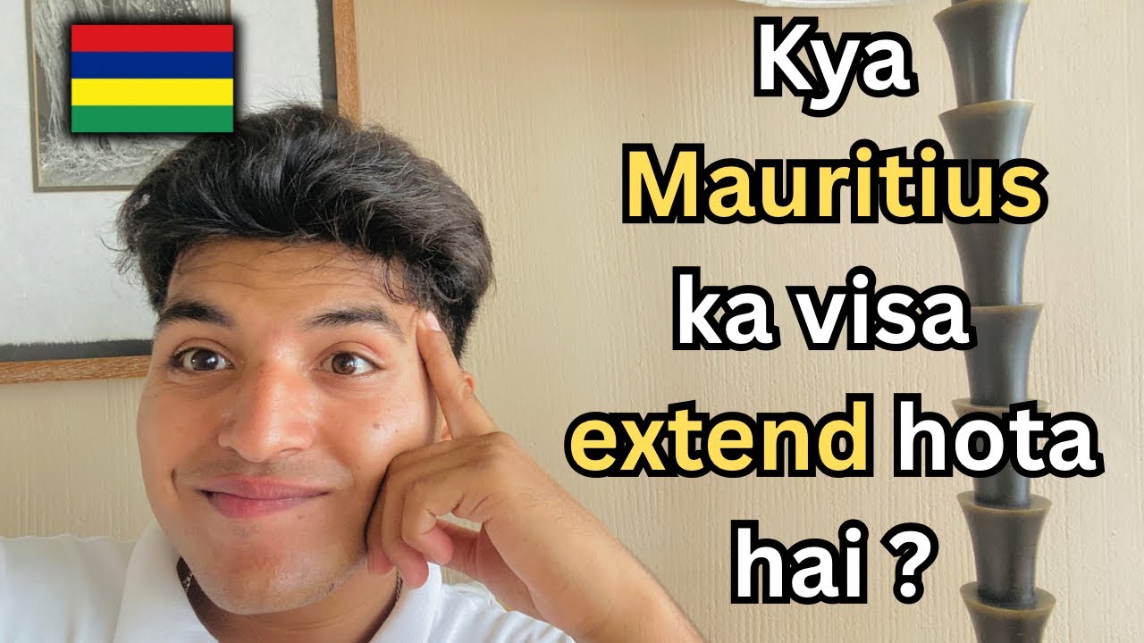 Mauritius me Visa extend hota hai ? | Can You Extend Your Visa in Mauritius 🇲🇺 