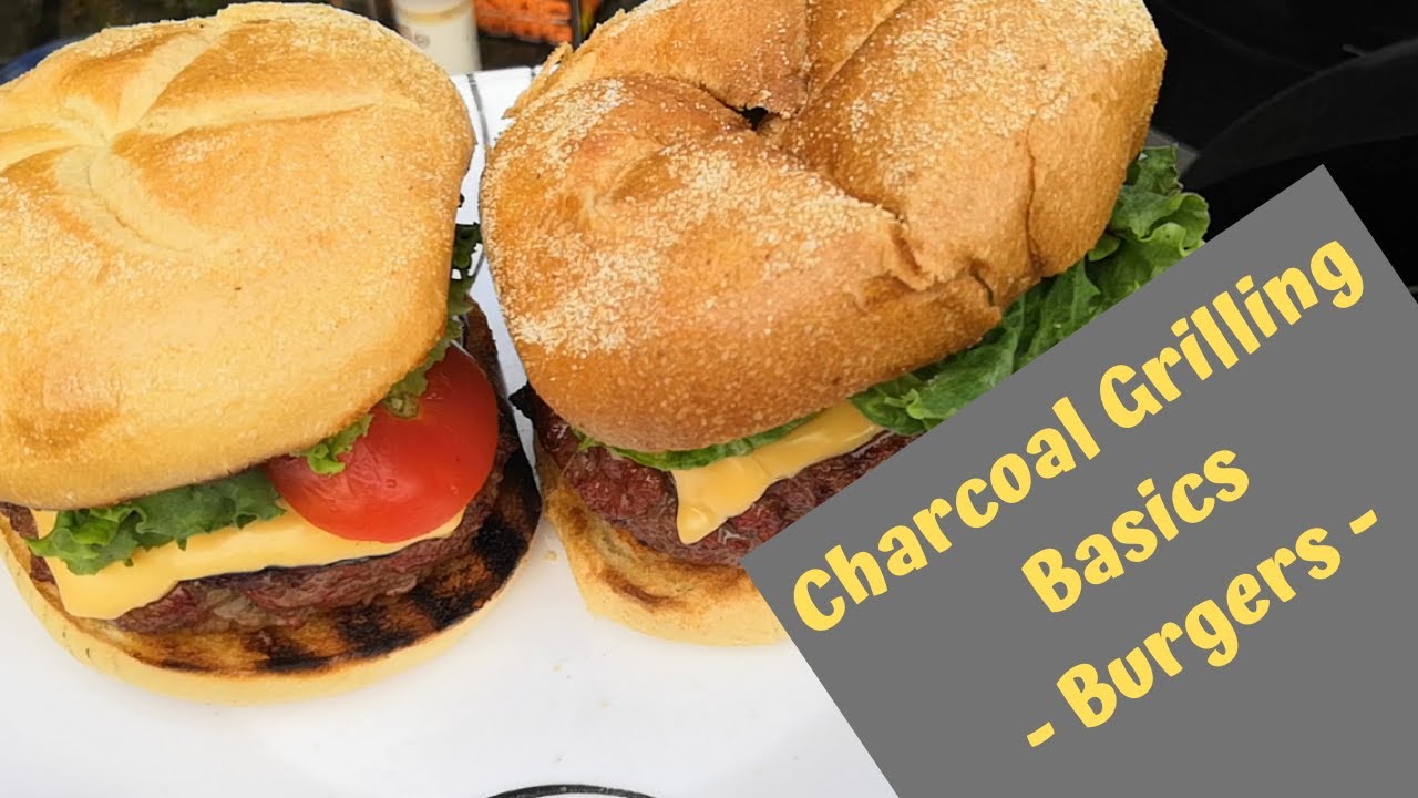 Charcoal Grilling Basics: Lesson 2 - Burgers