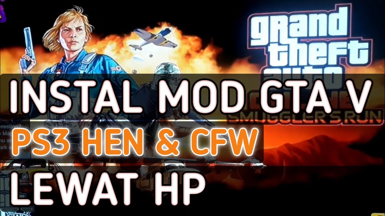 instal isi mod GTA V dari hp ke PS3 cfw dan hen
