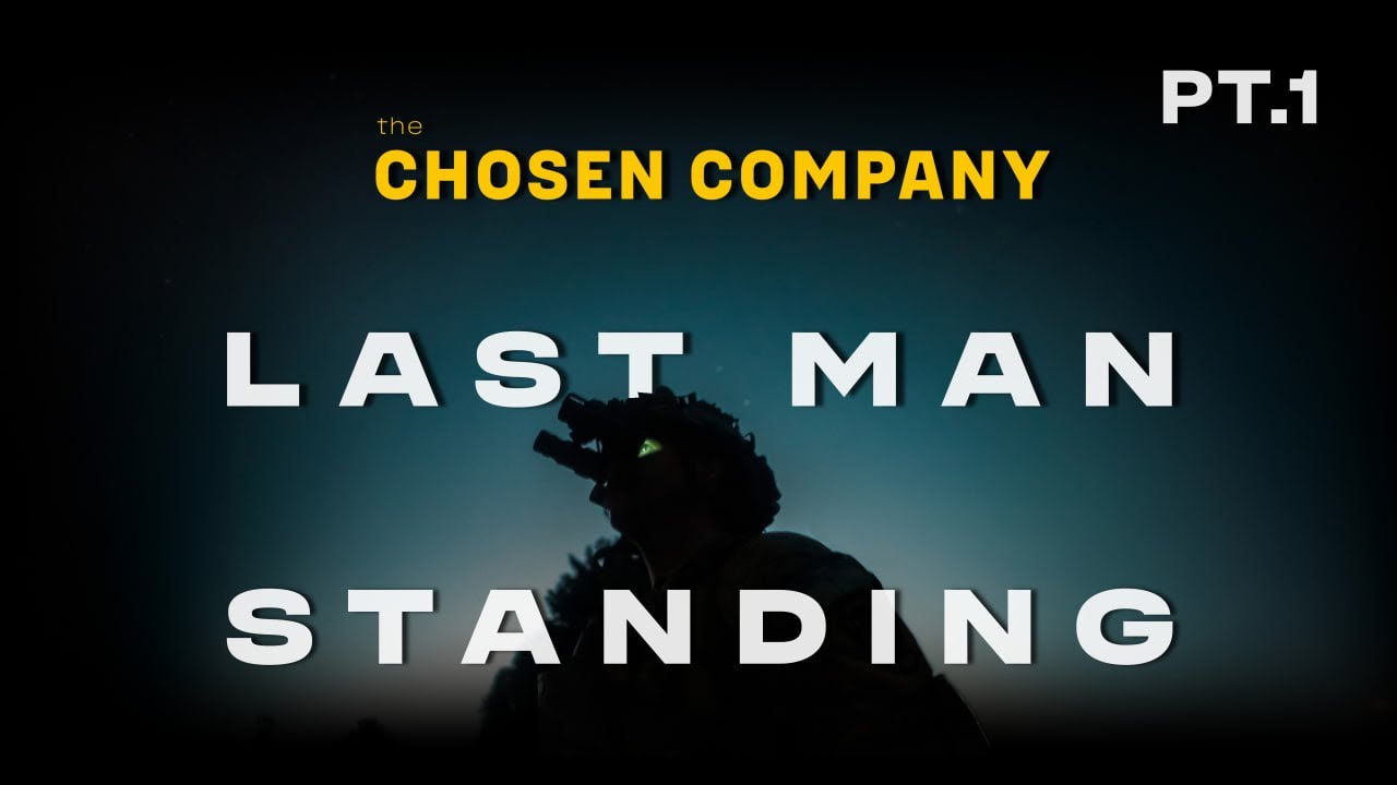 The Chosen Company. Last Man Standing | Pt.1
