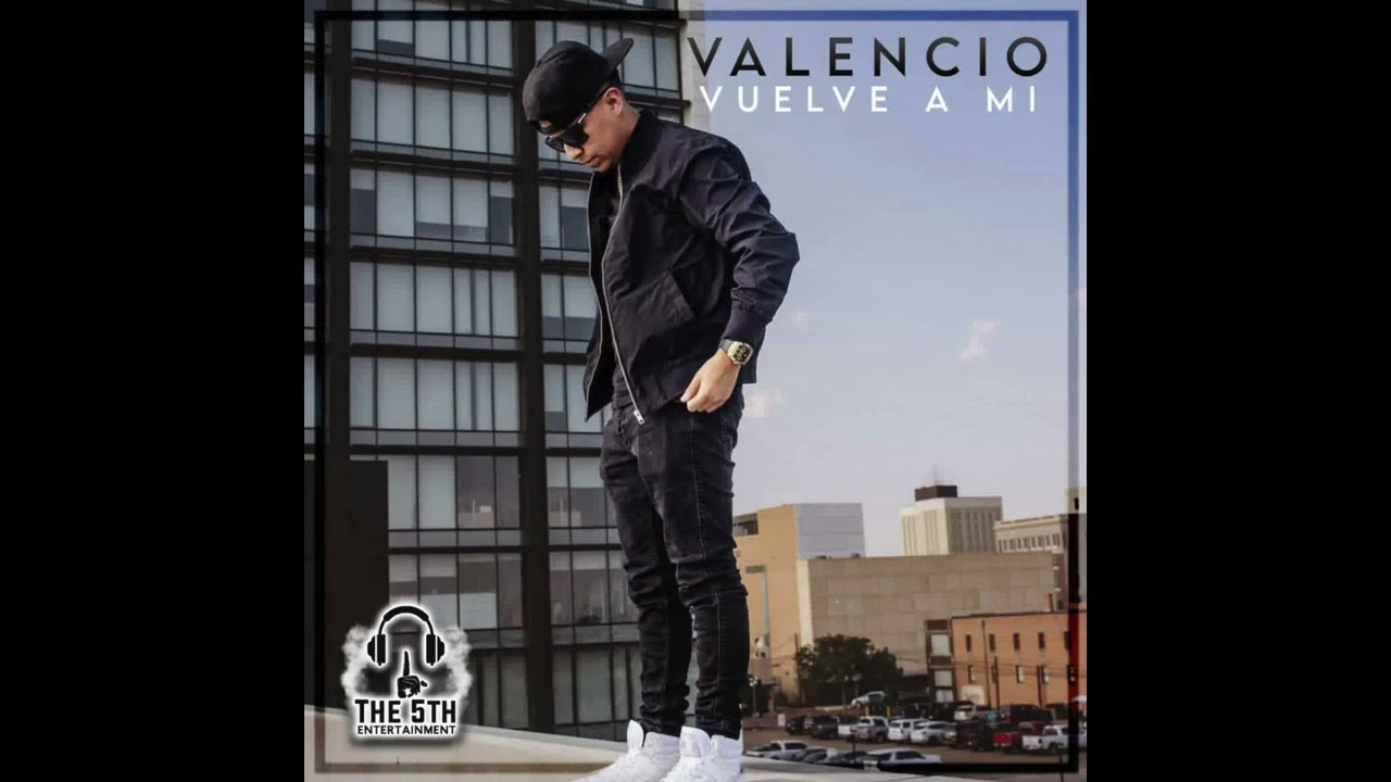 Valencio - Vuelve A Mi