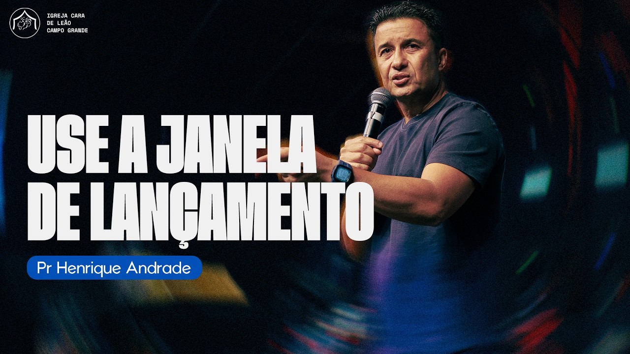 Use a Janela de Lançamento • Pr Henrique Andrade // 04/03/2026 // Ao Vivo na Tenda do Leão