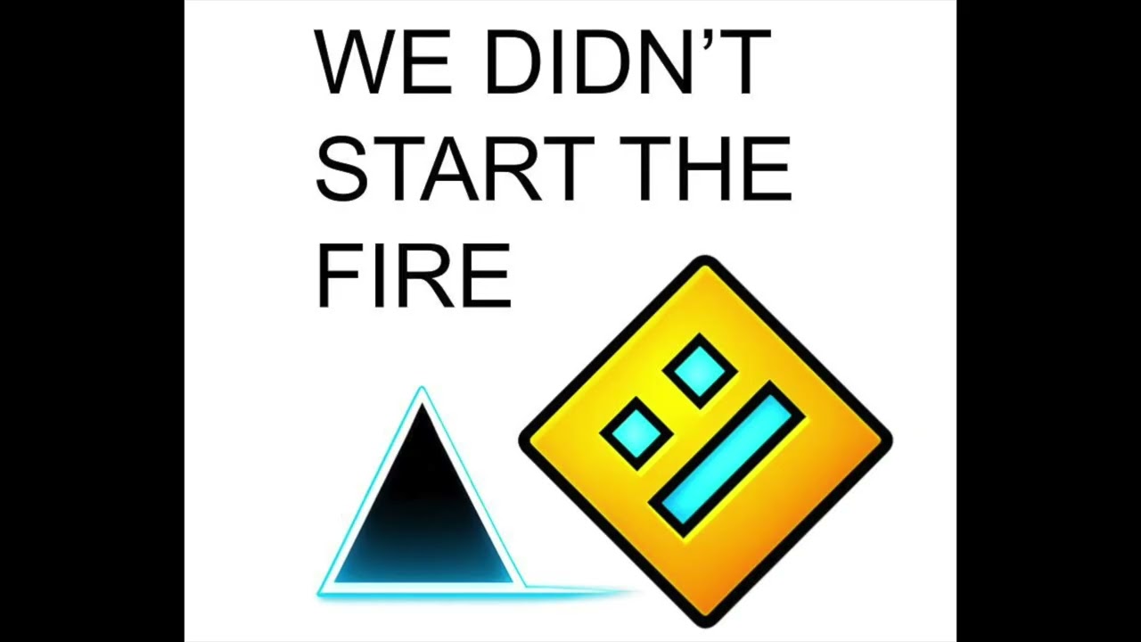 WE DIDN'T START THE FIRE (But it's geometry dash)