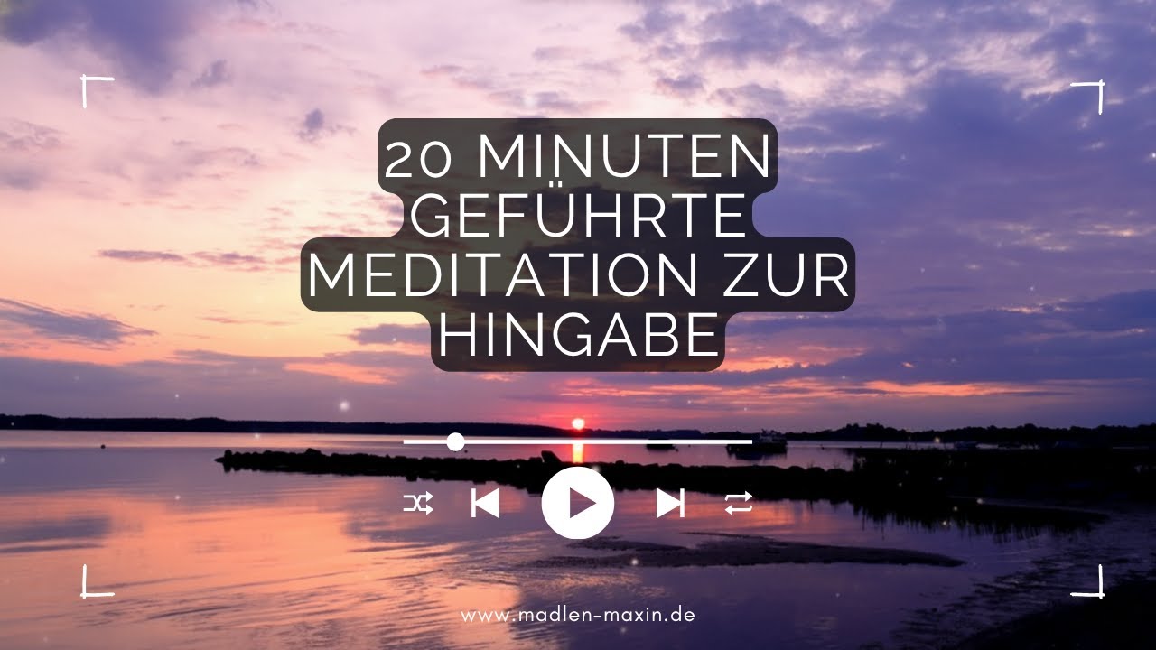 20 Min geführte Meditation für festgefahrene Situationen: Blockaden lösen & Loslassen durch Hingabe