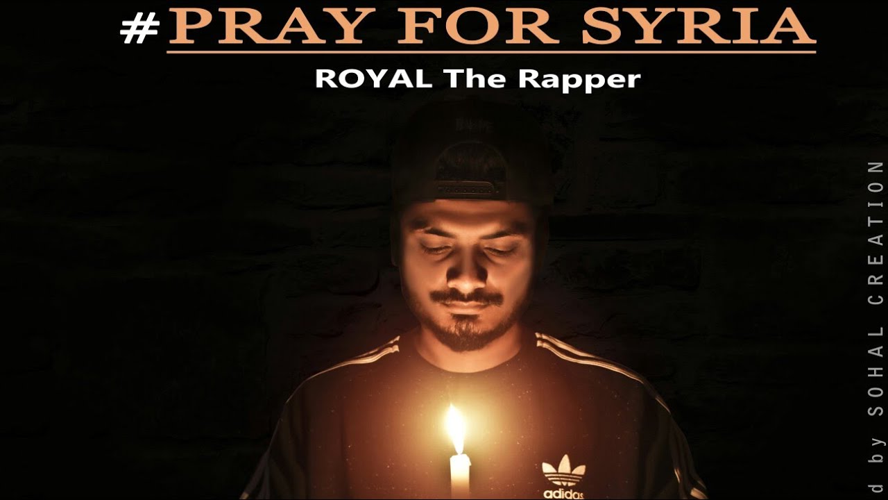 HUMANITY RAP SONG | PRAY FOR SYRIA | ROYAL THE RAPPER | JSM STUDIO | NEW RAP SONG