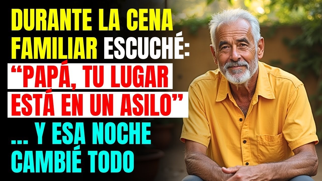 Durante La Cena Familiar Escuché  “Papá, Tu Lugar Está En Un Asilo”… Y Esa Noche Cambié Todo
