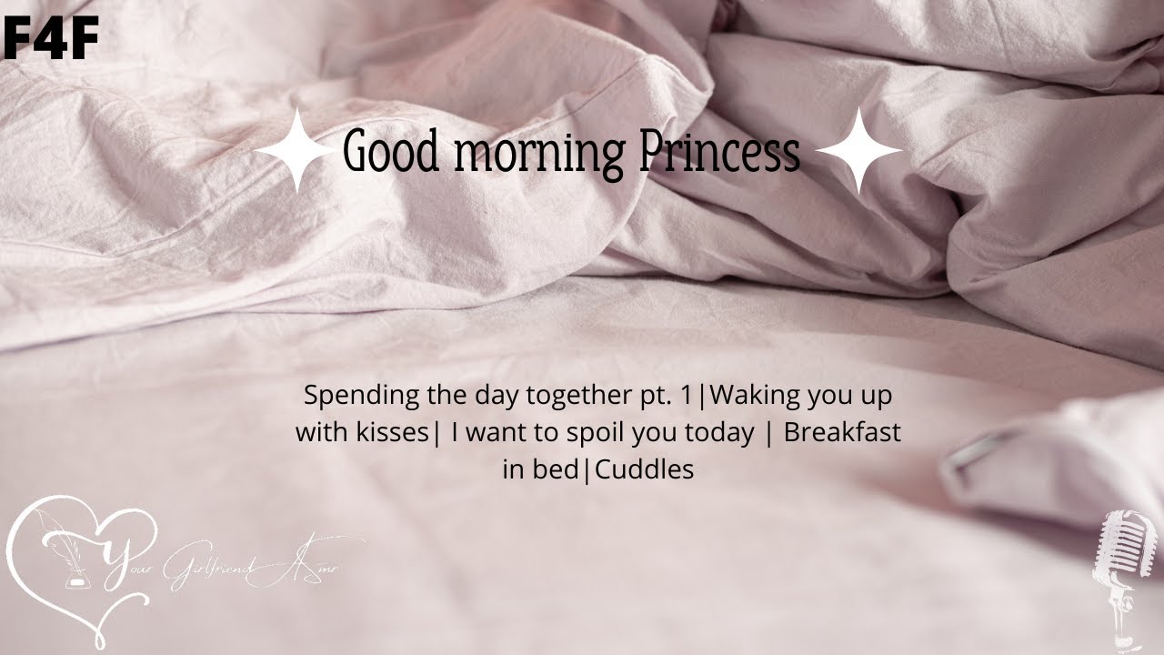 F4F ASMR| Good morning Princess [Spending the day together pt.1][cuddles and pancakes][spoiling you]