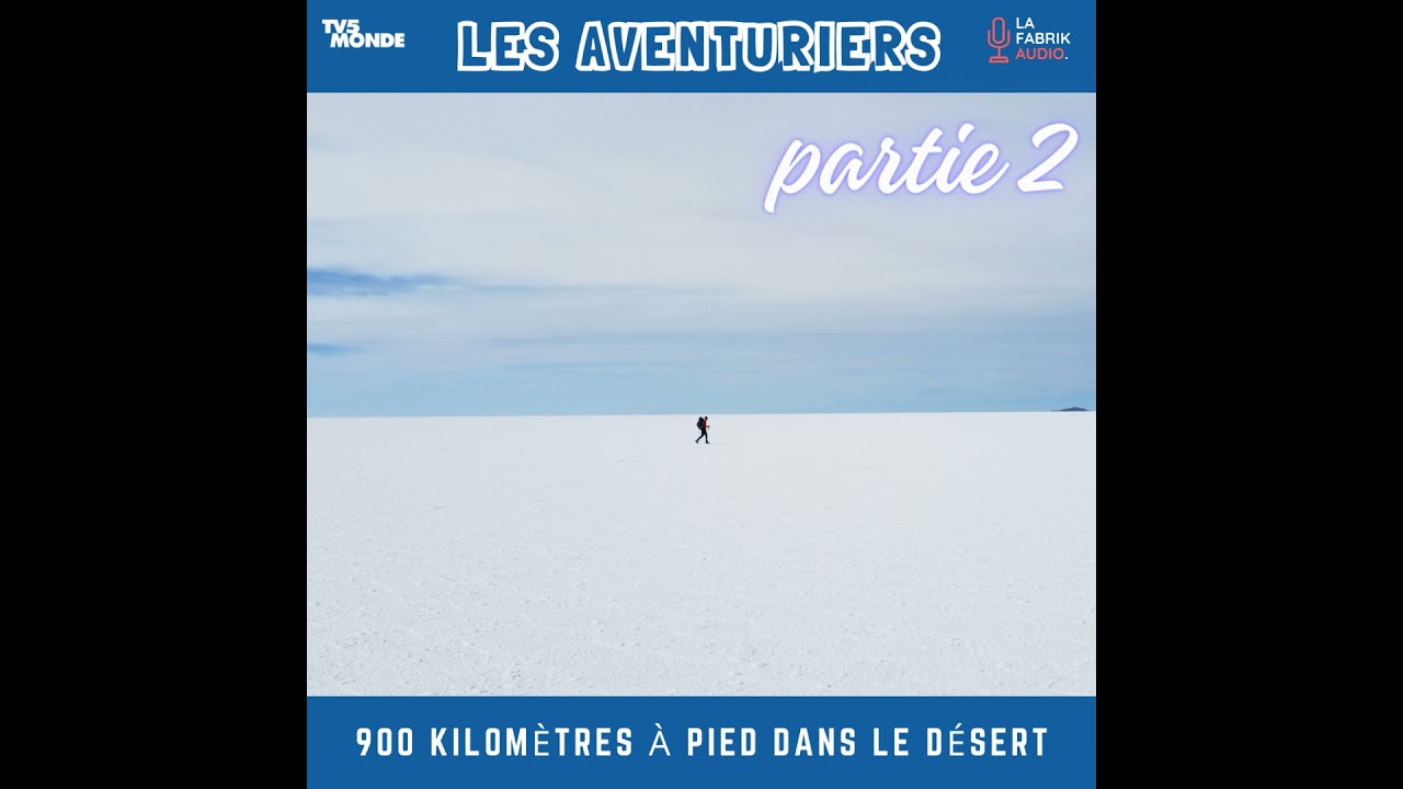 900 kilomètres à pied dans le désert [PARTIE 2]