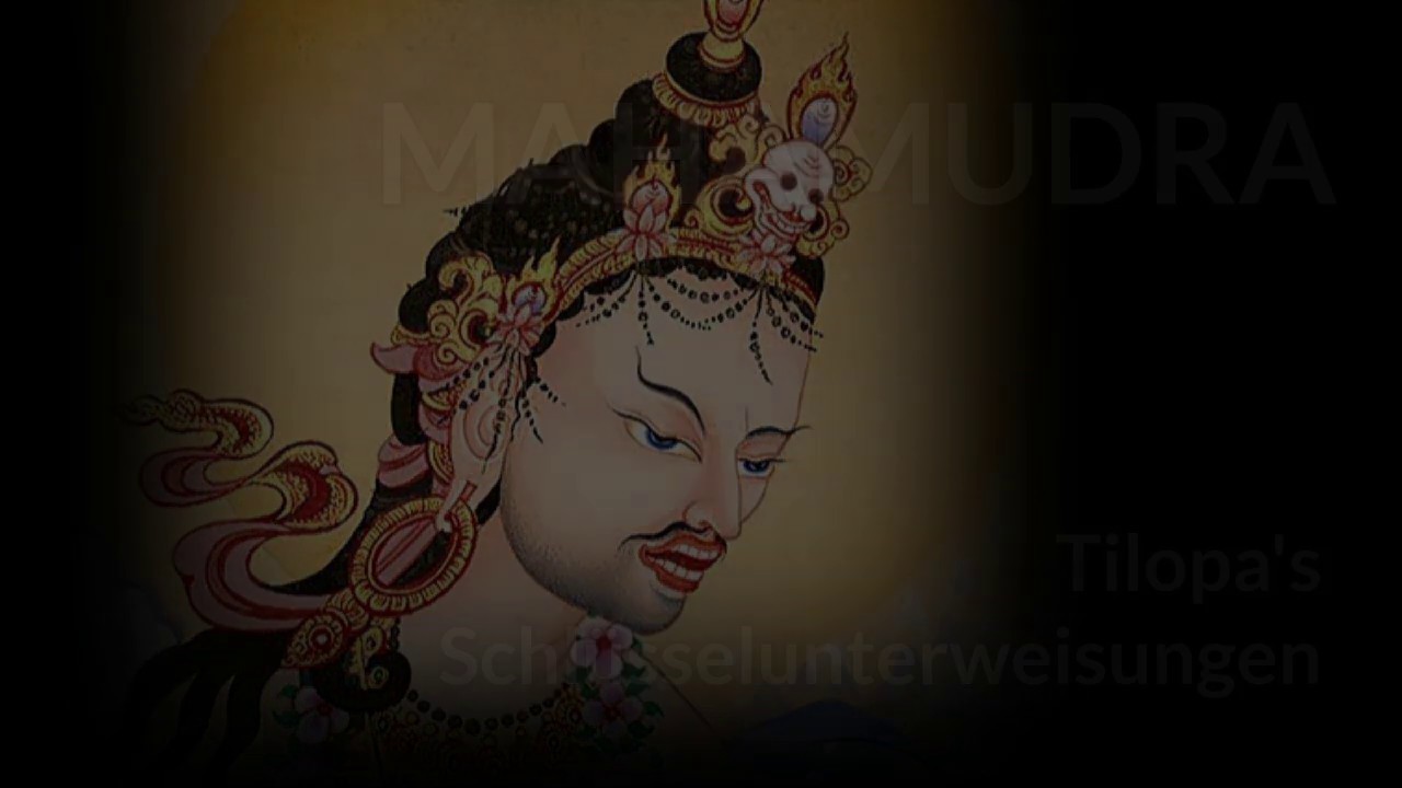Essenz der Meditation - Tilopa's Mahamudra Instruktion