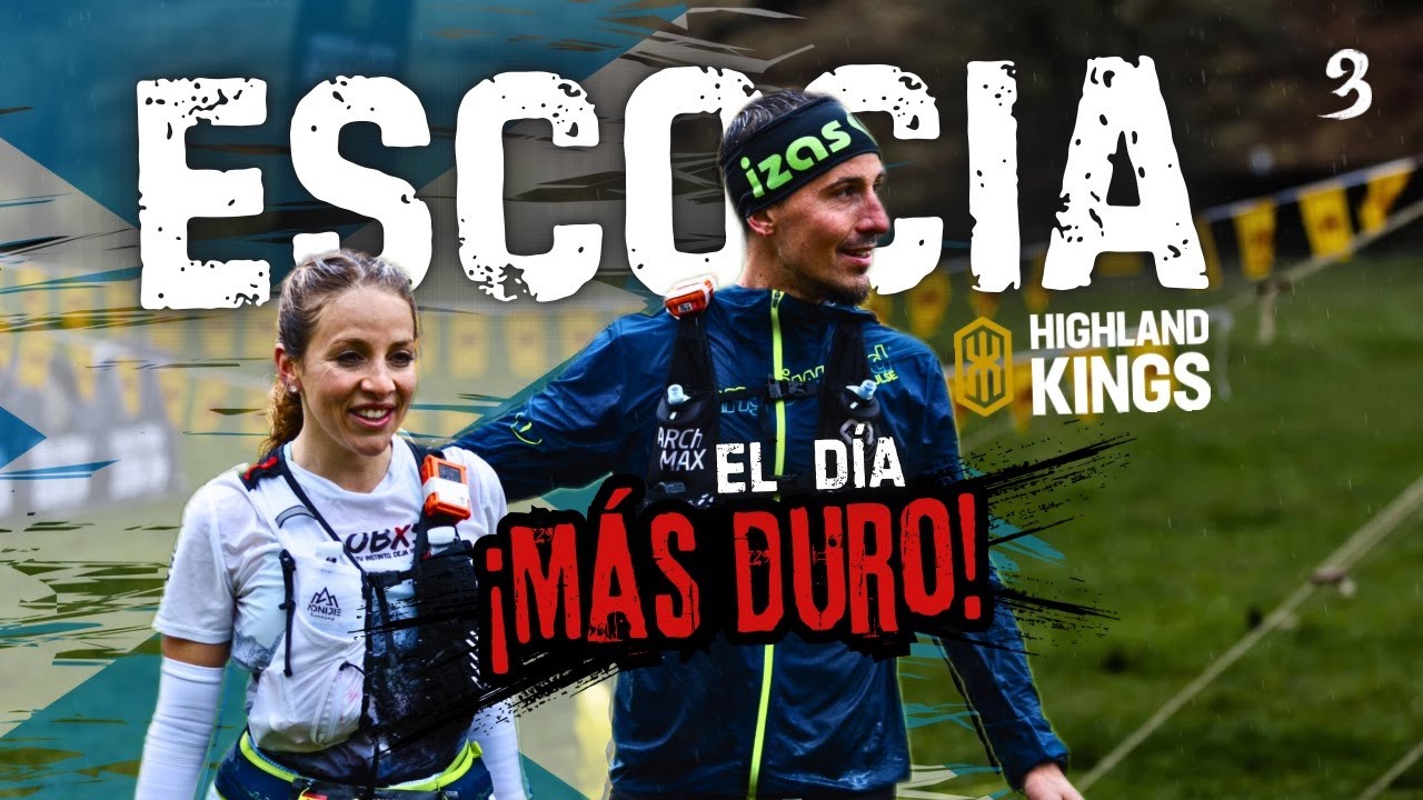 👑 3ª ETAPA ⛈️ CORRIENDO en ESCOCIA ⚔️ Higland KINGS - Documental CARRERA Ultra Trail  Running