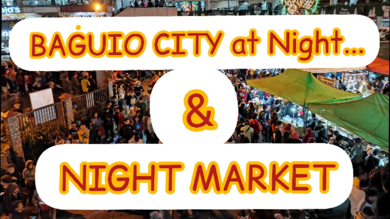BAGUIO CITY NIGHT MARKET plus Burnham Park at Night...