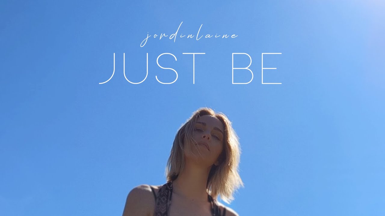 Just Be - JordinLaine (Official Music Video)