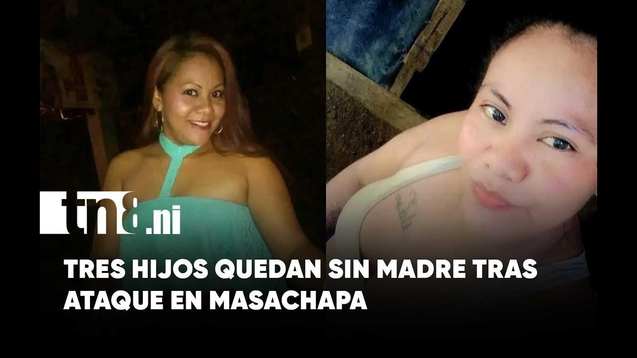 Discusión termina en tragedia: mujer es asesinada durante una pelea en Masachapa
