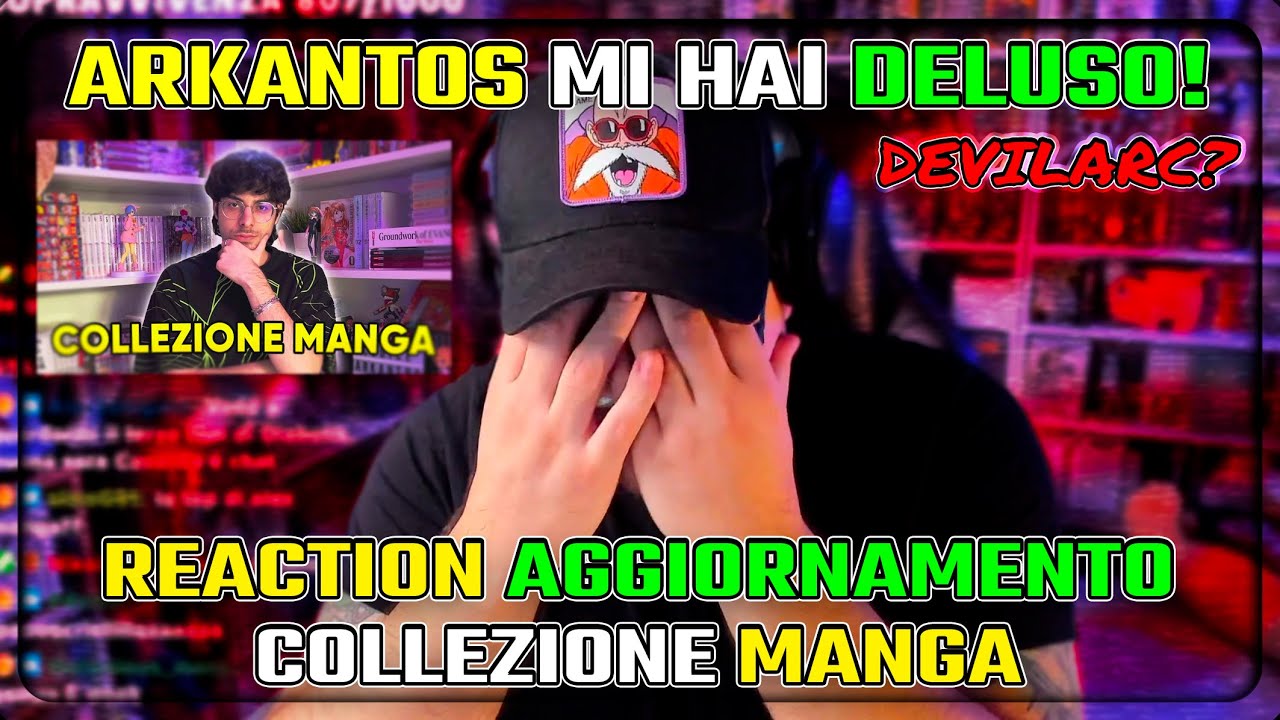 Arkantos MI HAI DELUSO! Reaction Aggiornamento COLLEZIONE MANGA
