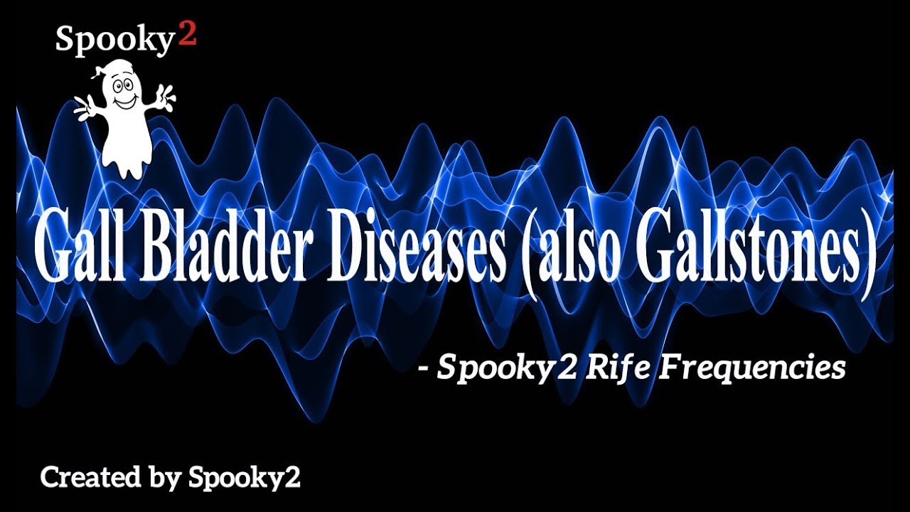 Gall Bladder Diseases - Spooky2 Rife Frequencies