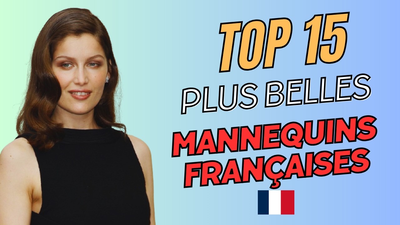 Les 15 plus belles mannequins françaises