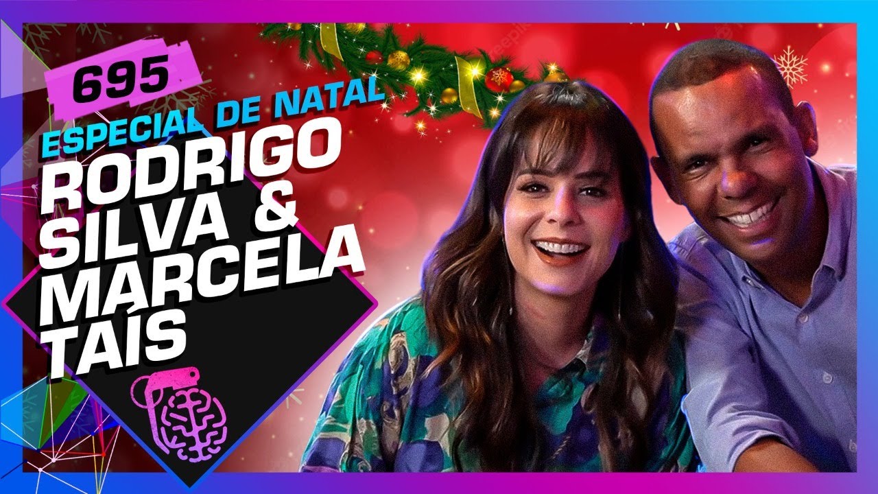 NATAL: RODRIGO SILVA E MARCELA TA&Iacute;S - Intelig&ecirc;ncia Ltda. Podcast #695