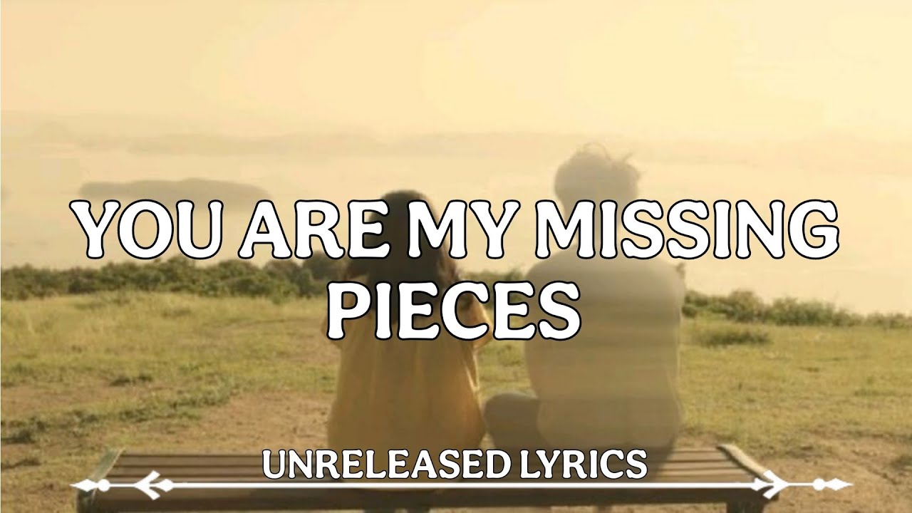You Are My Missing Pieces &ndash; The Most Emotional Love Song of 2025 | Official Lyrics Video