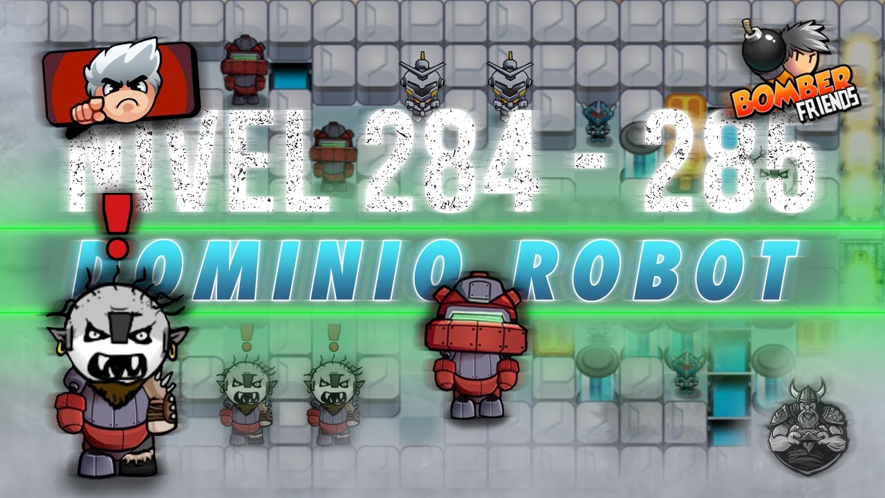 COMO PASAR LOS NIVELES DEL 284 AL 285 - DOMINIO ROBOT | 💣 BOMBER FRIENDS 👥 | Stoyco_Oficial