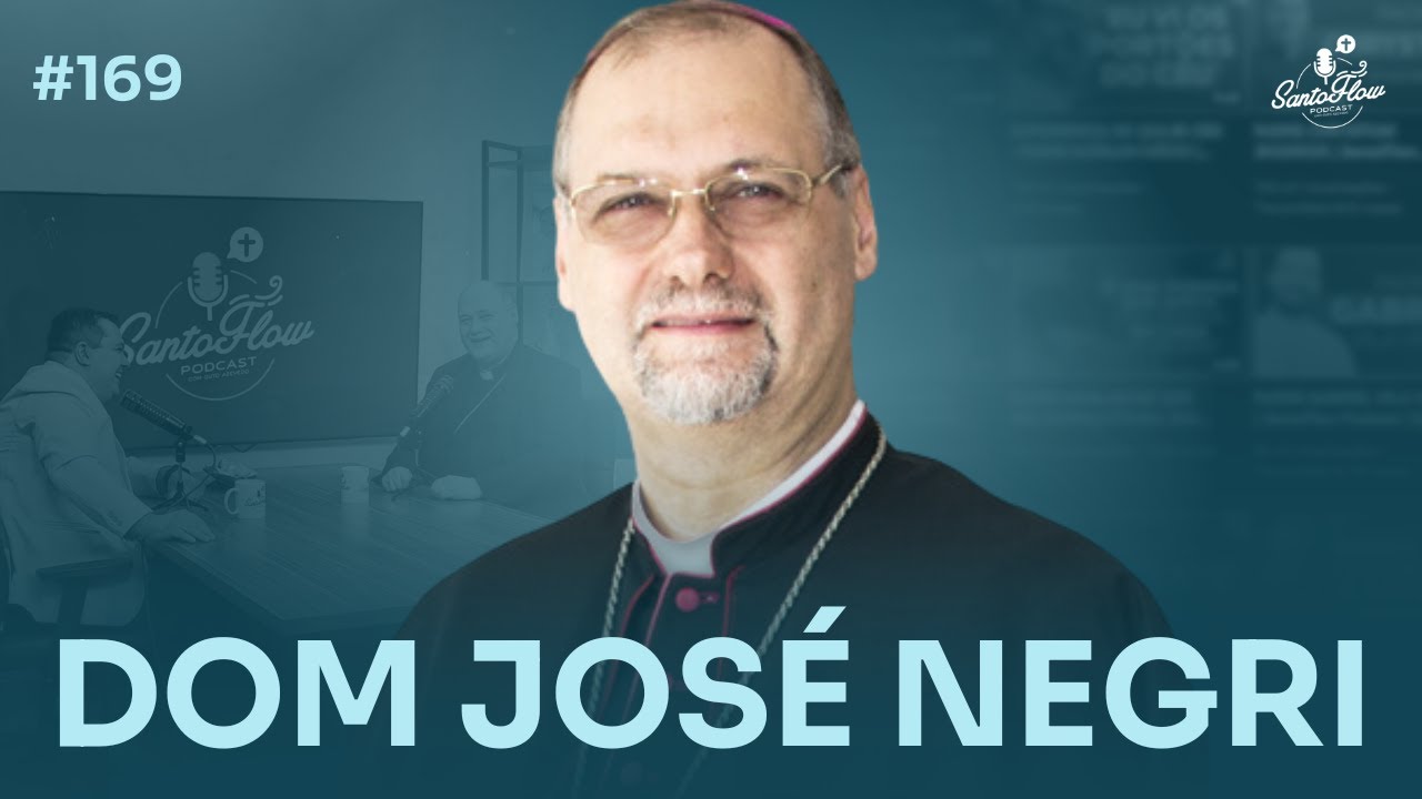 DOM JOSÉ NEGRI | SantoFlow Podcast #169