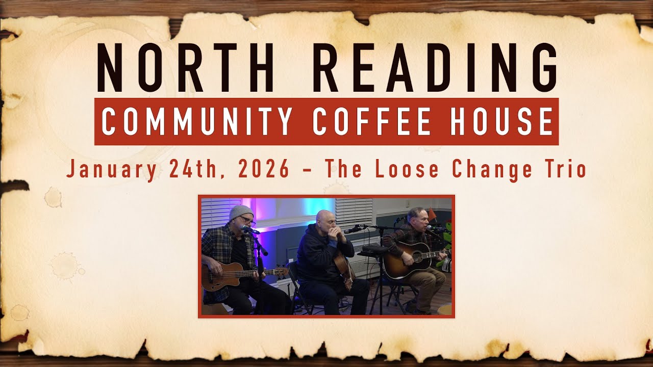 North Reading Community Coffeehouse With The Loose Change Trio - 01/24/26