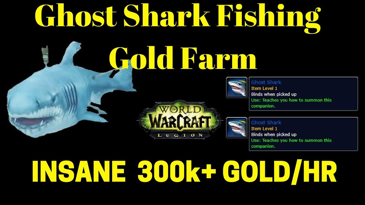 Ghost Shark Gold Farm 300k+ Gold/hr - Ilyssia Warcraft Legion Fishing Farm