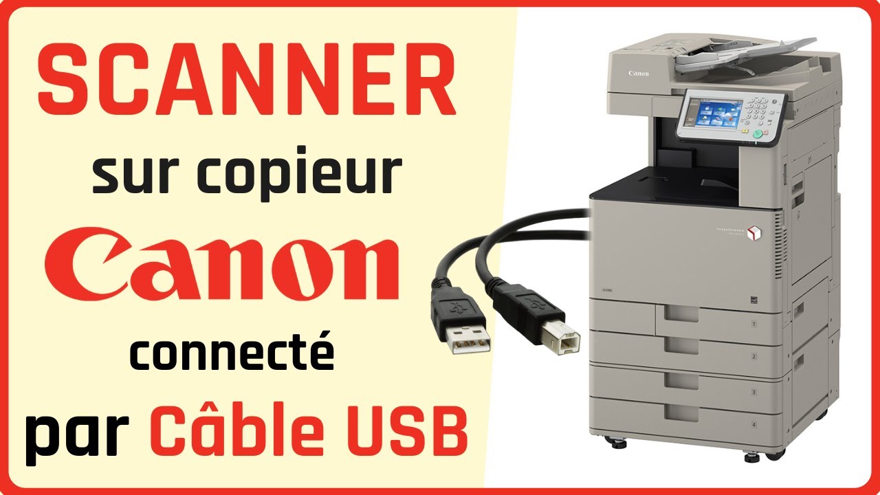 Comment scanner sur un photocopieur CANON connecté par câble USB - Tutoriel pas à pas