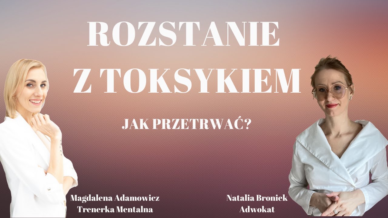 Rozstanie z toksykiem - jak przetrwać?