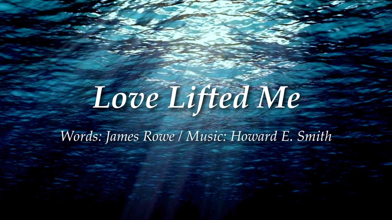 Love Lifted Me