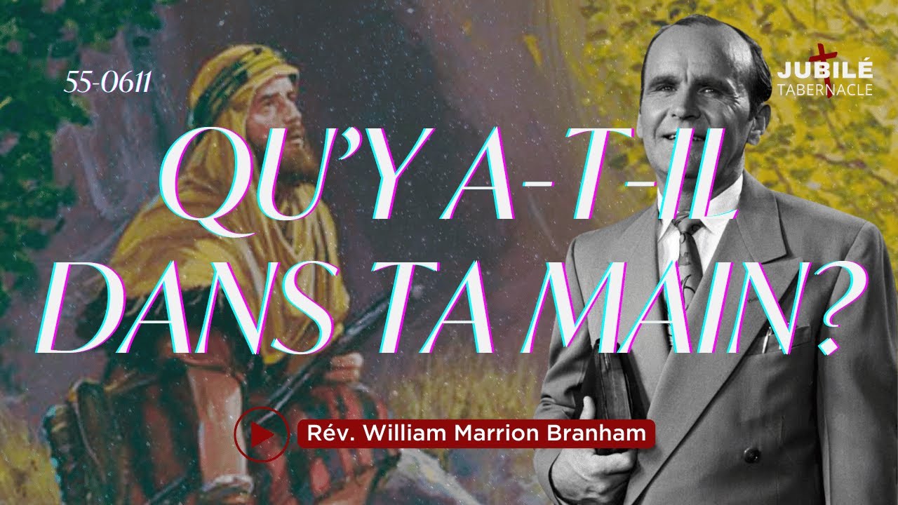 55-0611 - Qu’y a-t-il dans ta main ? | Prophète William Marrion Branham