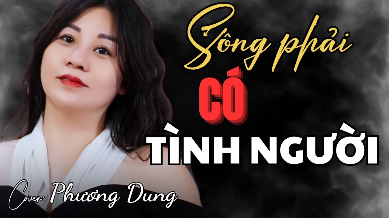 Sống phải c&oacute; t&igrave;nh người ( hot TikTok phương Dung)