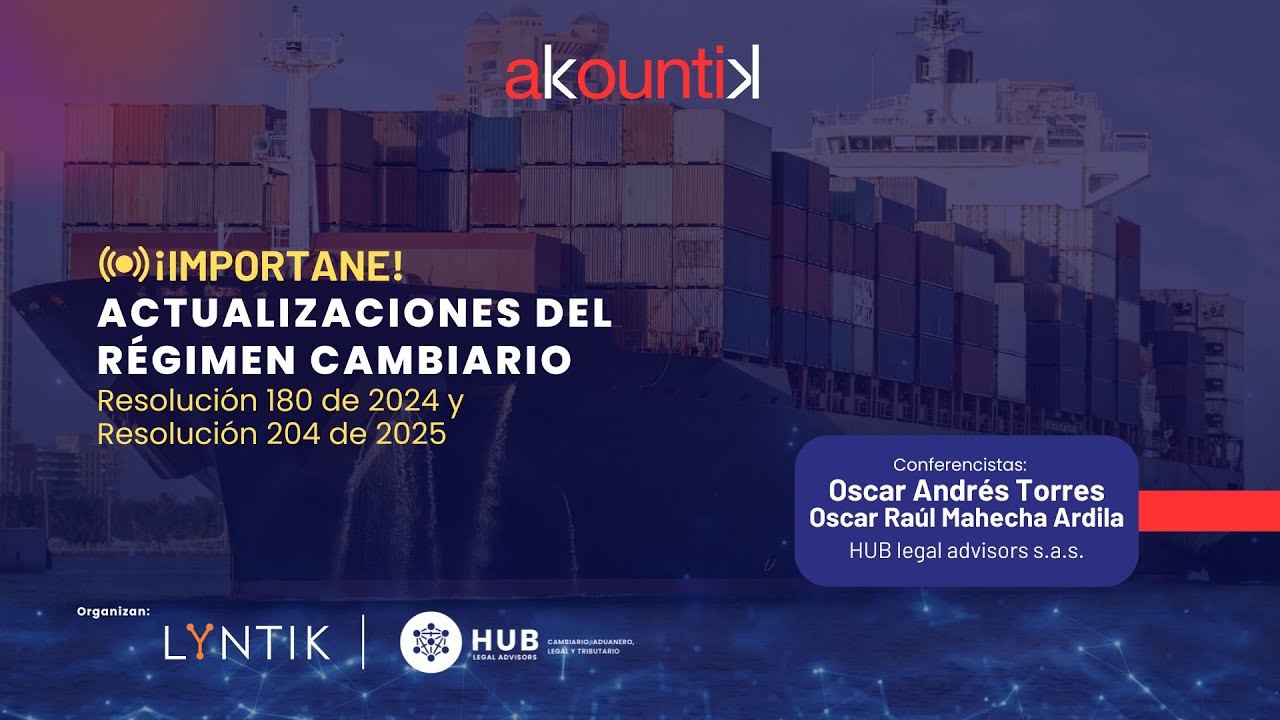 [Webinar] 📢 Actualización del Régimen Cambiario – Resolución 180 de 2024 y Resolución 204 de 2025